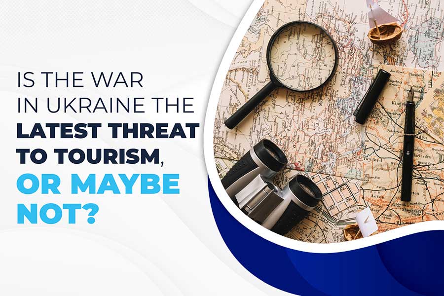 Is the war in Ukraine the latest threat to tourism?