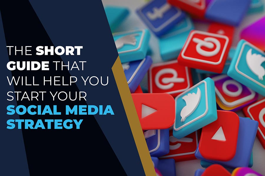 The short guide that will help you start your social media strategy