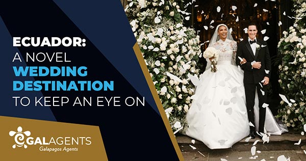 Ecuador a novel wedding destionation keep an eye on