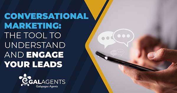 Conversational Marketing: the tool to understand and engage your leads