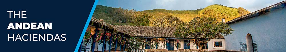 The Andean Haciendas - Top 5 Andes destination