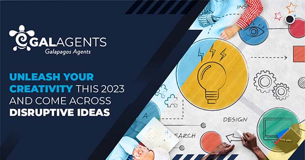 Unleash your creativity this 2023 and come across disruptive ideas by Galagents