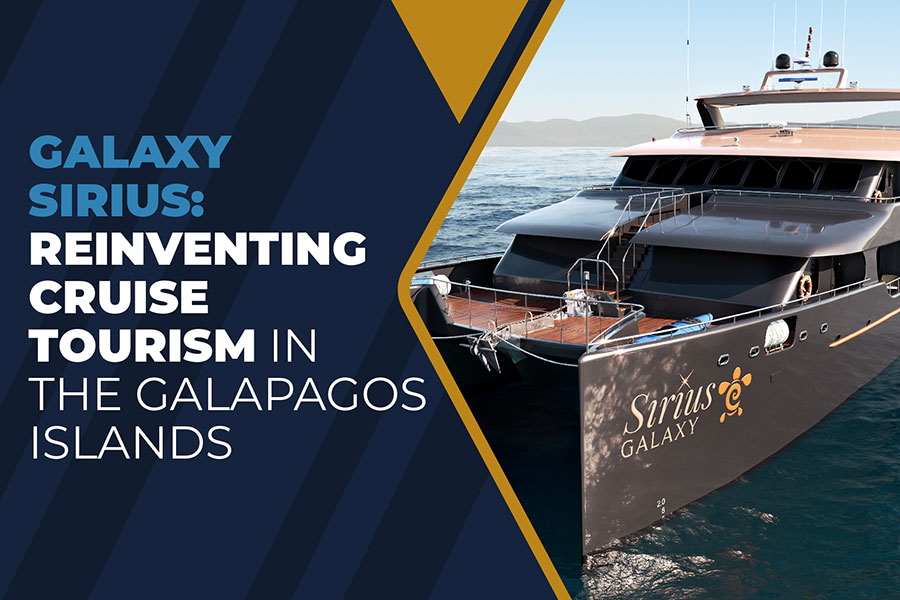 Galaxy Sirius reinventing cruise tourism in the Galapagos Islands by Galagents bw